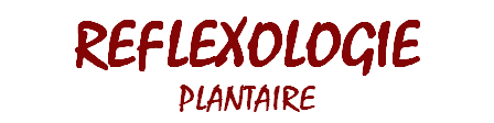 REFLEXOLOGIE  
PLANTAIRE